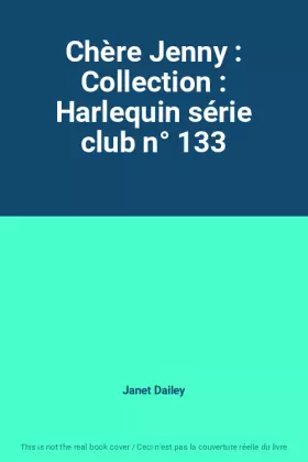 Couverture du produit · Chère Jenny : Collection : Harlequin série club n° 133