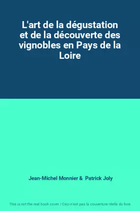 Couverture du produit · L'art de la dégustation et de la découverte des vignobles en Pays de la Loire