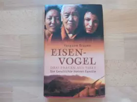 Couverture du produit · Eisenvogel: Drei Frauen aus Tibet - Die Geschichte meiner Familie