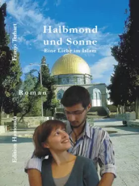 Couverture du produit · Halbmond und Sonne. Eine Liebe im Islam