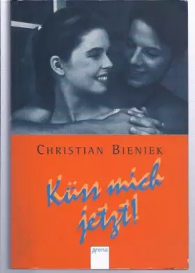 Couverture du produit · Küss mich jetzt! (Jubiläumsausgabe) - Bieniek, Christian