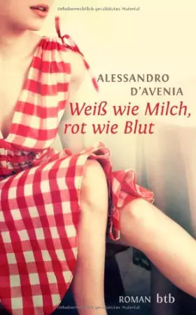Couverture du produit · Weiß wie Milch, rot wie Blut: Roman