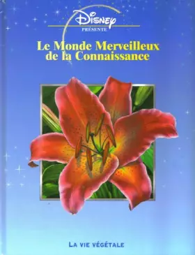 Couverture du produit · Le Monde Merveilleux De La Connaissance: La Vie Vegetale (French Text)