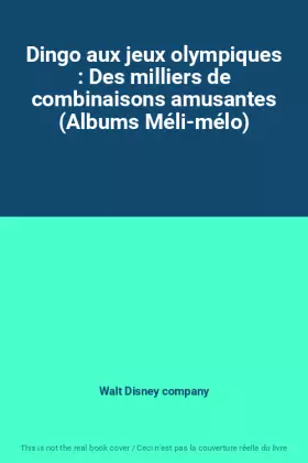 Couverture du produit · Dingo aux jeux olympiques : Des milliers de combinaisons amusantes (Albums Méli-mélo)