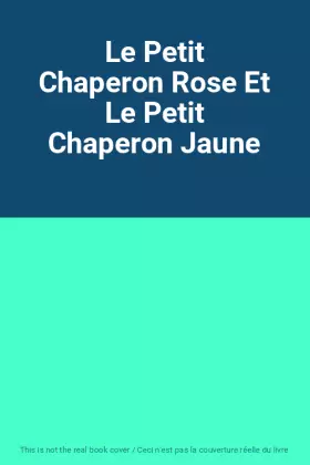 Couverture du produit · Le Petit Chaperon Rose Et Le Petit Chaperon Jaune