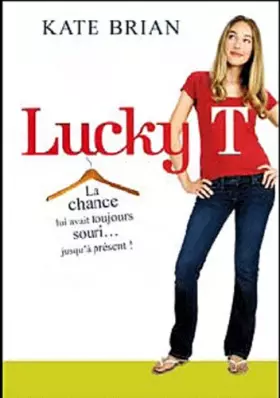 Couverture du produit · Lucky T : La chance lui avait toujours souri...