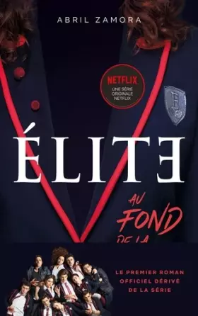 Couverture du produit · Élite - Le premier roman officiel dérivé de la série Netflix: Au fond de la classe