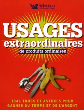 Couverture du produit · USAGES EXTRAORDINAIRES DE PRODUITS ORDINAIRES