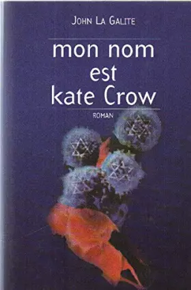 Couverture du produit · Mon nom est Kate Crow