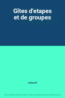 Couverture du produit · Gîtes d'etapes et de groupes