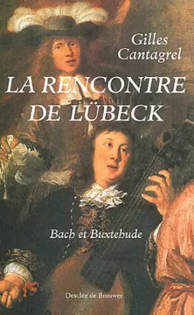 Couverture du produit · La rencontre de Lübeck : Bach et Buxtehude