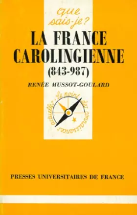 Couverture du produit · La France carolingienne (843-987)