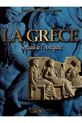 Couverture du produit · La Grèce : Berceau de l'Antiquité (Les grandes civilisations)