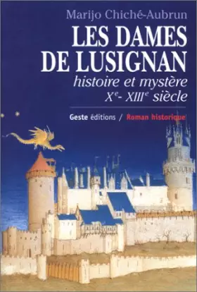 Couverture du produit · Les Dames de Lusignan : Histoire et mystère, Xe-XIIIe siècle