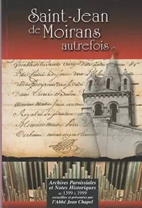 Couverture du produit · saint-jean de moirans autrefois (archives paroissiales et notes historiques de 1399 a 1999)