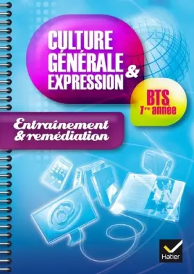 Couverture du produit · Culture générale et expression BTS 1ère année éd. 2014 - Cahier d'entrainement et remédiation