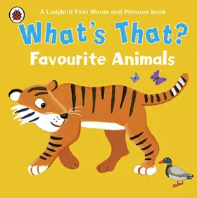 Couverture du produit · What's That? Favourite Animals A Ladybird First Words and Pictures Book
