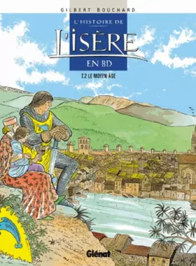 Couverture du produit · Histoire de l'Isère en BD, tome 2 : Le Moyen Age