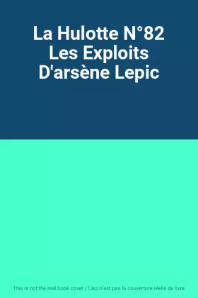 Couverture du produit · La Hulotte N°82 Les Exploits D'arsène Lepic
