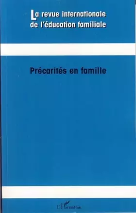 Couverture du produit · La revue internationale de l'éducation familiale, N° 21, 2007 : Précarités en famille