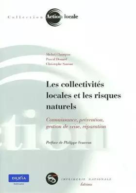 Couverture du produit · Les collectivités locales et les risques naturels: Connaissance, prévention, gestion de crise, réparation