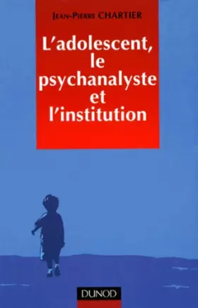 Couverture du produit · L'Adolescent, le psychanalyste et l'institution