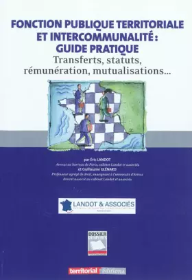Couverture du produit · Fonction publique territoriale et intercommunalité : guide pratique : Transferts, statuts, rémunération, mutualisations...