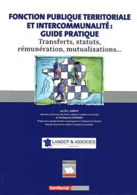 Couverture du produit · Fonction publique territoriale et intercommunalité : guide pratique : Transferts, statuts, rémunération, mutualisations...