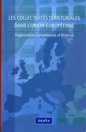 Couverture du produit · Les collectivités territoriales dans l'Union européenne : Organisation, compétences et finances
