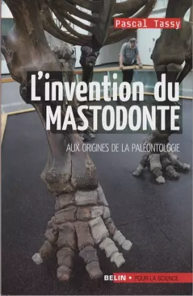 Couverture du produit · L'invention du mastodonte : Aux origines de la paléontologie