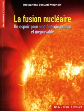 Couverture du produit · La fusion nucléaire : Un espoir pour une énergie propre et inépuisable