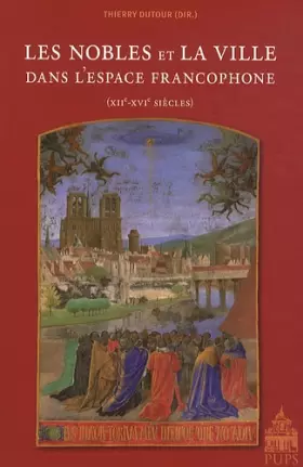 Couverture du produit · Les nobles et la ville dans l'espace francophone (XIIe-XVIe siècles)
