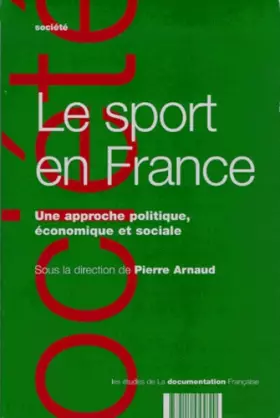 Couverture du produit · Le sport en France. Une approche politique, économique et sociale