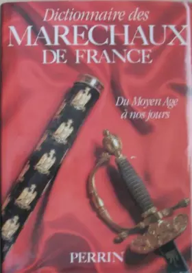 Couverture du produit · Dictionnaire des maréchaux de France : Du Moyen âge à nos jours