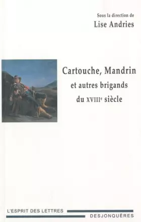 Couverture du produit · Cartouche, Mandrin et autres brigands du XVIIIe siècle