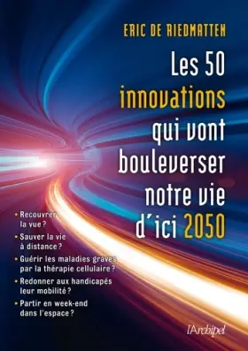 Couverture du produit · Les 50 innovations qui vont bouleverser notre vie d'ici 2050