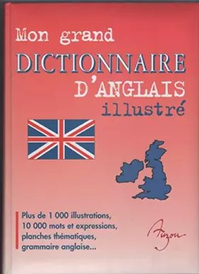 Couverture du produit · Mon grand dictionnaire d'Anglais illustré
