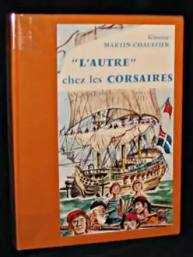Couverture du produit · 'L'Autre' chez les corsaires [Board book] Martin-Chauffier Simone and Noël Pierre