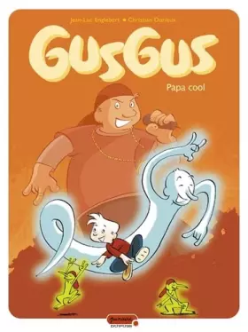 Couverture du produit · Gusgus - tome 2 - Papa cool