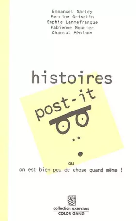 Couverture du produit · Histoires post-it : Ou on est bien peu de chose quand-même !
