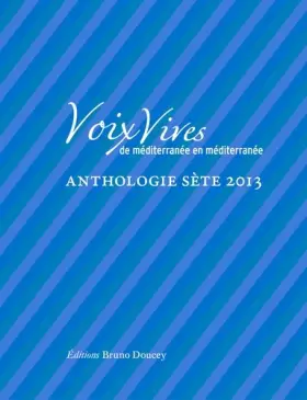 Couverture du produit · Voix Vives, de Méditerranée en Méditerranée : Anthologie Sète 2013
