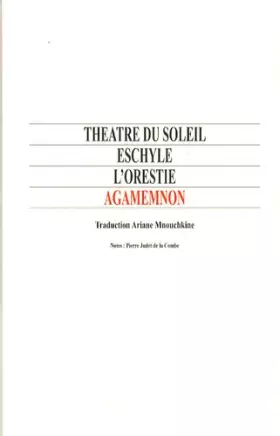 Couverture du produit · L'Orestie (traduit par Ariane Mnouchkine). Agamemnon