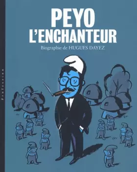 Couverture du produit · Peyo l'Enchanteur : Biographie de... - Version couverture dessin