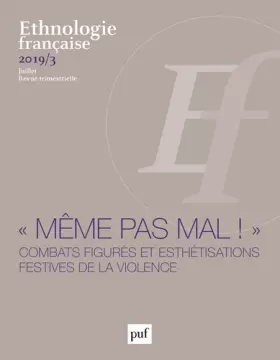 Couverture du produit · Ethnologie française, 2019-3: Combats figurés et esthétisations festives de la violence