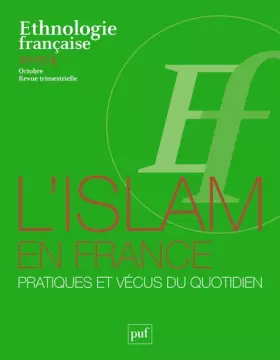 Couverture du produit · Ethnologie française 2017, n° 4: L'islam en France : pratiques et vécus du quotidien