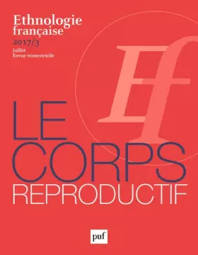 Couverture du produit · Ethnologie française 2017, n° 3: Le corps reproductif