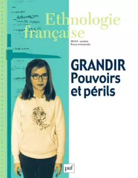 Couverture du produit · Ethnologie française 2015, n° 4: Grandir : pouvoirs et périls