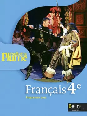 Couverture du produit · Français 4e L'oeil et la plume : Programme 2011