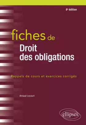 Couverture du produit · Fiches de droit des obligations - 6e édition