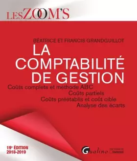 Couverture du produit · La comptabilité de gestion: Coûts complets et méthode ABC, Coûts partiels, Coûts préétablis et coût cible, Analyse des écarts